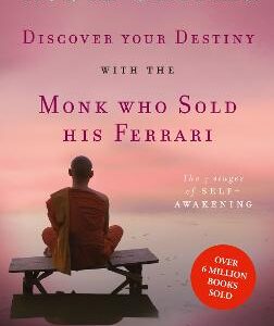 Discover Your Destiny With The Monk Who Sold His Ferrari: The 7 Stages Of Self-Awakening
