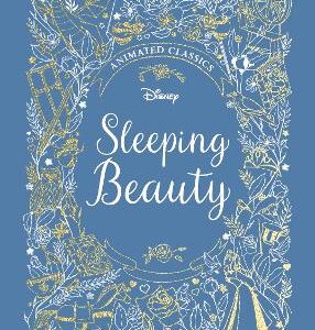 Sleeping Beauty (Disney Animated Classics): A Deluxe Gift Book Of The Classic Film - Collect Them All!