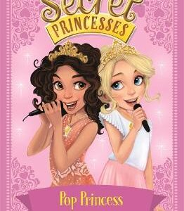 Secret Princesses: Pop Princess: Book 4