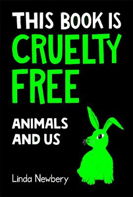 This Book Is Cruelty-Free: Animals And Us