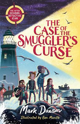 The After School Detective Club: The Case Of The Smuggler's Curse: Book 1