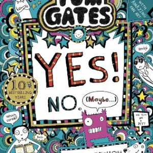 Tom Gates: Tom Gates:yes! No. (Maybe...)