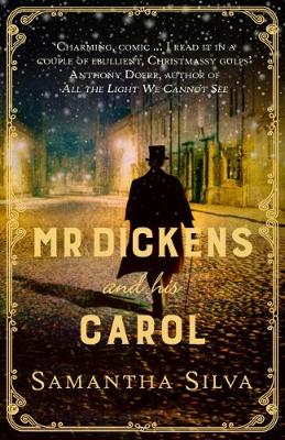 Mr Dickens And His Carol: A Playful, Festive Imagining Of The Story Behind A Christmas Carol