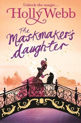A Magical Venice Story: The Maskmaker's Daughter: Book 3