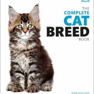 The Complete Cat Breed Book: Choose The Perfect Cat For You