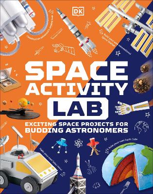 Space Activity Lab: Exciting Space Projects For Budding Astronomers