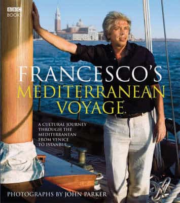 Francesco's Mediterranean Voyage: A Cultural Journey Through The Mediterranean From Venice To Istanbul