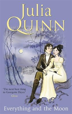Everything And The Moon: A Dazzling Duet By The Bestselling Author Of Bridgerton