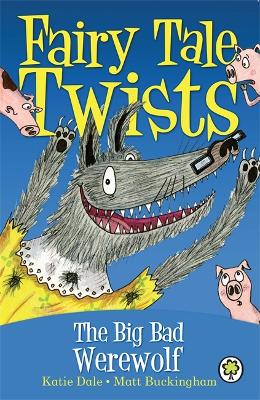 Fairy Tale Twists: The Big Bad Werewolf