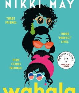 Wahala: Three Friends, Three 'Perfect' Lives. Here Comes Trouble