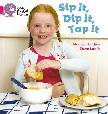 Sip It, Dip It, Tap It: Band 01A/Pink A (Collins Big Cat Phonics)