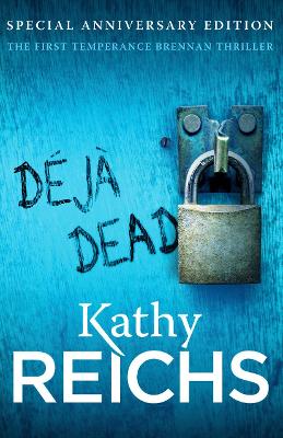 Deja Dead: The Classic Forensic Thriller (Temperance Brennan 1)