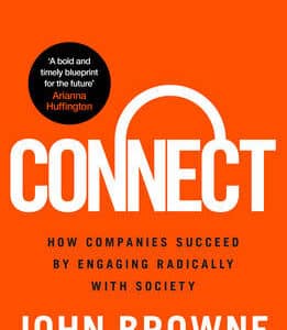 Connect: How Companies Succeed By Engaging Radically With Society