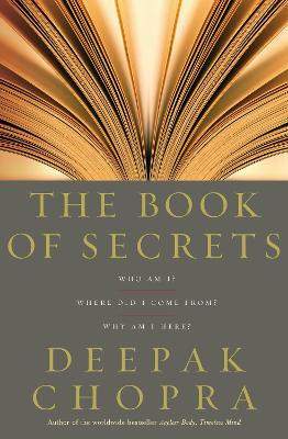 The Book Of Secrets: Who Am I? Where Did I Come From? Why Am I Here?