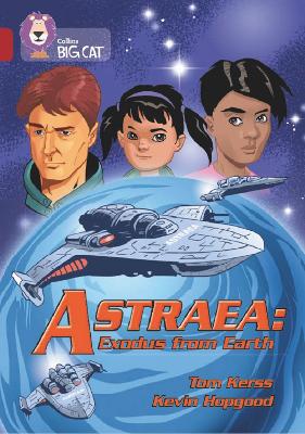 Astraea: Exodus From Earth: Band 14/Ruby (Collins Big Cat)