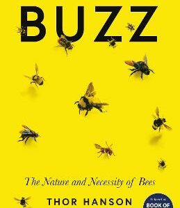 Buzz: The Nature And Necessity Of Bees