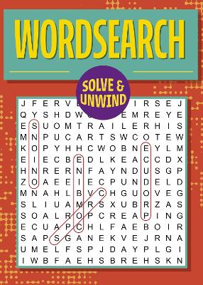 Solve And Unwind: Wordsearch: Over 300 Puzzles