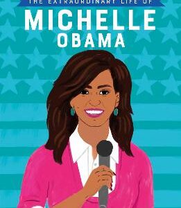Penguin Readers Level 3: The Extraordinary Life Of Michelle Obama (Elt Graded Reader): Abridged Edition