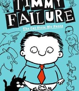 Timmy Failure: The Cat Stole My Pants