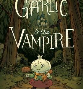 Garlic And The Vampire: A Graphic Novel