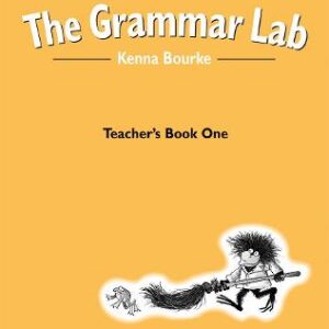 The Grammar Lab:: Teacher's Book One: Grammar For 9- To 12-Year-Olds With Loveable Characters, Cartoons, And Humorous Illustrations