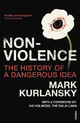 Nonviolence: The History Of A Dangerous Idea