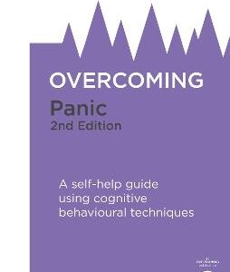Overcoming Panic, 2Nd Edition: A Self-Help Guide Using Cognitive Behavioural Techniques