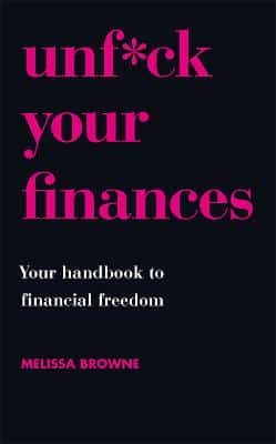Unf*Ck Your Finances: Your Handbook To Financial Freedom