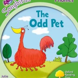 Oxford Reading Tree Songbirds Phonics: Level 2: The Odd Pet