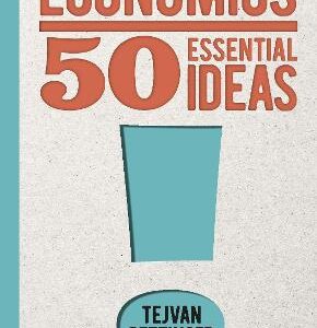 Economics: 50 Essential Ideas