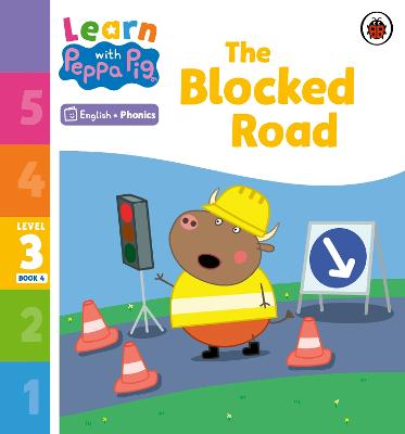 Learn With Peppa Phonics Level 3 Book 4 - The Blocked Road (Phonics Reader)