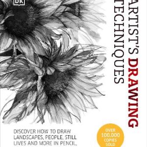 Artist's Drawing Techniques: Discover How To Draw Landscapes, People, Still Lifes And More, In Pencil, Charcoal, Pen And Pastel