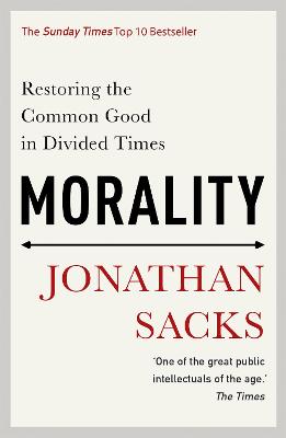 Morality: Restoring The Common Good In Divided Times
