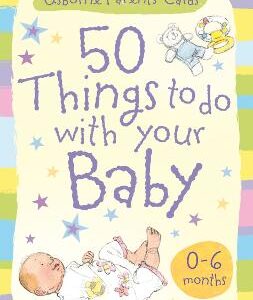50 Things To Do With Your Baby 0-6 Months