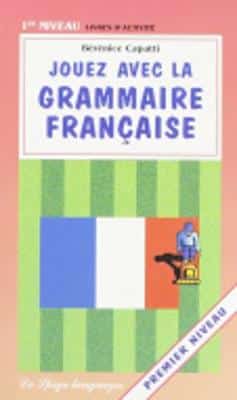 Jouez Avec La Grammaire Francaise 1Er Niveau