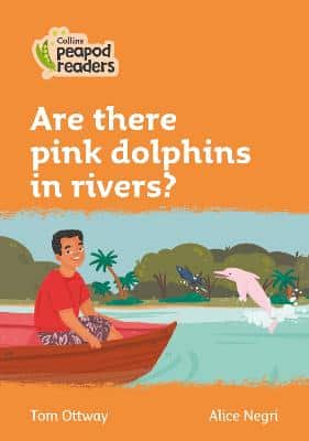 Are There Pink Dolphins In Rivers?: Level 4 (Collins Peapod Readers)