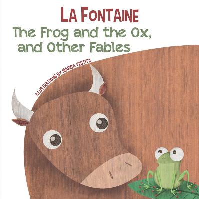 The Frog And The Ox, And Other Fables