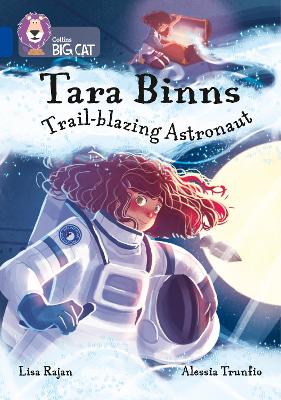 Tara Binns: Trail-Blazing Astronaut: Band 16/Sapphire (Collins Big Cat)