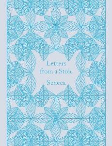 Letters From A Stoic: Epistulae Morales Ad Lucilium