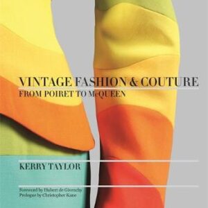 Vintage Fashion & Couture: From Poiret To Mcqueen