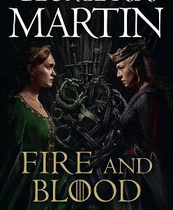 Fire And Blood: The Inspiration For Hbo's House Of The Dragon (A Song Of Ice And Fire)