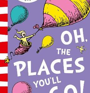 Oh, The Places You'll Go!