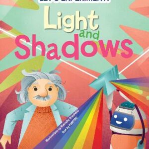 Light And Shadows: Let's Experiment!