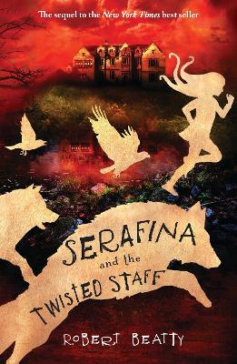 Serafina And The Twisted Staff (The Serafina Series)
