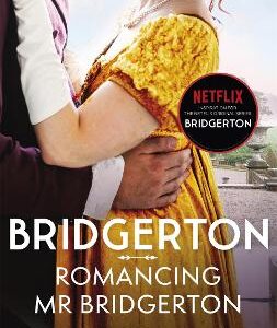 Bridgerton: Romancing Mr Bridgerton: Penelope And Colin's Story - The Inspiration For Bridgerton Series Three