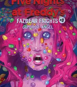 Gumdrop Angel (Five Nights At Freddy's: Fazbear Frights #8)