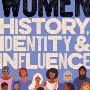 Women History, Identity & Influence