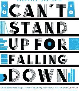Can't Stand Up For Falling Down: Rock'n'roll War Stories