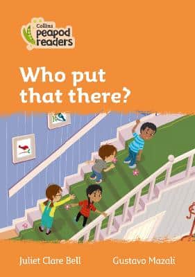 Who Put That There?: Level 4 (Collins Peapod Readers)