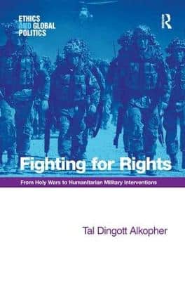 Fighting For Rights: From Holy Wars To Humanitarian Military Interventions